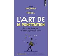 L'art de la ponctuation: Le point, la virgule et autres signes fort utiles