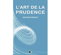 L'Art de la Prudence: Format pour une lecture confortable