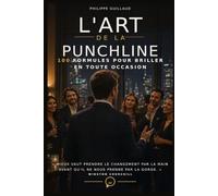 L'Art de la Punchline: 100 Formules pour briller en toute occasion