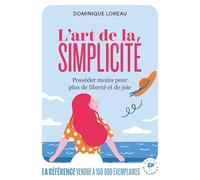 L'art de la simplicité: Posséder moins pour plus de libertés et de joie: 31564