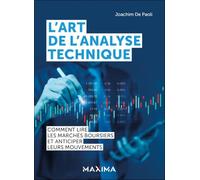 L'art de l'analyse technique: Comment lire les marchés boursiers et anticiper leurs mouvements