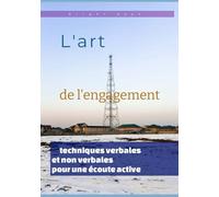 L'art de l'engagement : techniques verbales et non verbales pour une écoute active