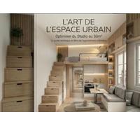 L'ART DE L'ESPACE URBAIN: Optimiser du studio au 50m2