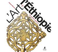 L'art de l'Ethiopie: Des origines au Siècle d'or (330-1527)