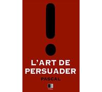 L'Art de Persuader