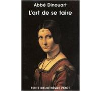 L'art de se taire de Abbé Dinouart ( 9 mars 2011 )