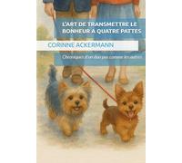 L'Art de transmettre le bonheur à quatre pattes: Chroniques d’un duo pas comme les autres