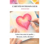 L'ART D'ÉCOUTER SON CŒUR: Édition de poche