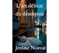 L'art délicat du désespoir