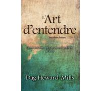 L'Art d'entendre (Deuxième Édition): Comment être dans la volonté parfaite de Dieu