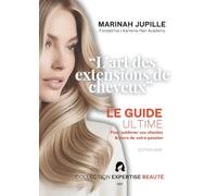 L'art des extensions de cheveux: Le guide ultime pour sublimer vos clientes et vivre de votre passion: 001