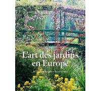 L'art des jardins en Europe: De l'évolution des idées et des savoir-faire