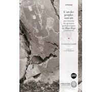L'art des peuples sans art: Une histoire des gravures préhistoriques du Mont Bégo (1868-1939)