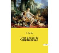 L'art devant le Christianisme: 1