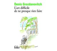 L'art difficile de ne presque rien faire