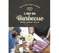 L'art du barbecue: Matériel, cuissons, recettes: 31653