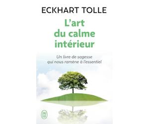 L'art du calme intérieur: A l'écoute de sa nature essentielle