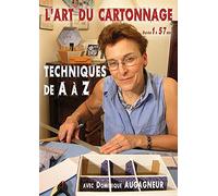 L'art du cartonnage n°1 Techniques de A à Z avec Dominique Augagneur - Art Loisirs Détente - Loisirs créatifs