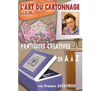 L'art du cartonnage n°2 Pratiques Créatives de A à Z avec Dominique Augagneur - Art Loisirs Détente - Loisirs créatifs