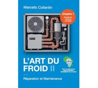 L'art du froid. Réparation et maintenance (Vol. 1)