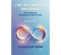 L'Art du Leadership Émotionnel: Une approche inspirante et impactante