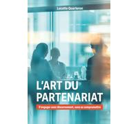 L'art du partenariat: S'engager avec discernement, sans se compromettre