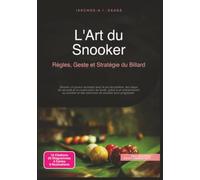 L'Art du Snooker: Règles, Geste et Stratégie du Billard