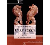 L'art égéen: Tome 2, Mycènes et le monde mycénien