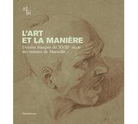 L'Art et la Manière: Dessins français du XVIIIe siècle des musées de Marseille