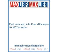 L'art européen à la Cour d'Espagne au XVIIIe siècle