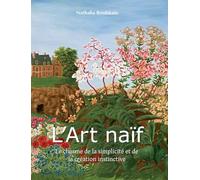 L'Art Naïf: Le charme de la simplicité et de la création instinctive