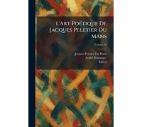 l'Art PoÃ(c)tique De Jacques Peletier Du Mans