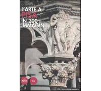 L'arte a Pisa in 200 immagini. Ediz. illustrata