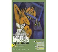 L'arte allo specchio. Esame di stato con Arte intercultura e CLIL per 5° anno. Vol. 3A+3B. Dal neoclassicismo a oggi. Per le Scuole superiori. Con e-book. Con espansione online