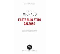 L'arte allo stato gassoso. Saggio sul trionfo dell'estetica
