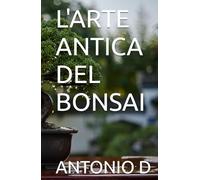 L'ARTE ANTICA DEL BONSAI