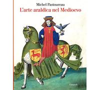 Michel Pastoureau - L' Arte Araldica Nel Medioevo