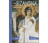 L'arte bizantina. Ediz. illustrata