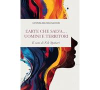 L'arte che salva... uomini e territori. Il caso di Nik Spatari