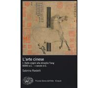 L'arte cinese. Ediz. illustrata. Vol. 1 - Rastelli Sabrina