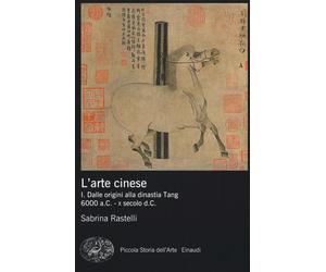 L'arte cinese. Ediz. illustrata. Vol. 1 - Rastelli Sabrina