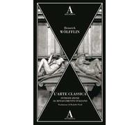 L'arte classica. Introduzione al Rinascimento italiano