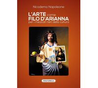 L'arte come filo d'Arianna per i meandri neri della cultura - Napoleone Nicodemo