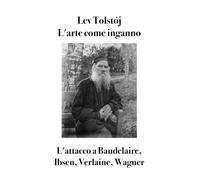 L'arte come inganno: L'attacco a Baudelaire, Ibsen,Verlaine, Wagner (1896)
