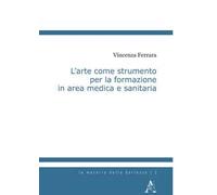 L'arte come strumento per la formazione in area medica e sanitaria