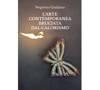 L'arte contemporanea bruciata dal calorismo