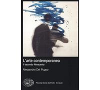 L'arte contemporanea. Il secondo Novecento. Ediz. illustrata - Del Puppo A...