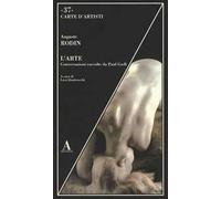 L'arte. Conversazioni raccolte da Paul Gsell