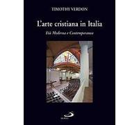 L' arte cristiana in Italia. Vol. 3: Età moderna e contemporanea.