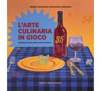 L'arte culinaria in gioco. 90 peccati di gola della cucina campana